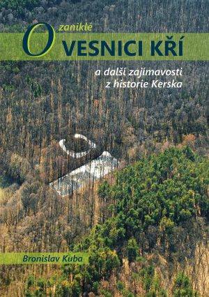 Bronislav Kuba – O zaniklé Vesnici Kří